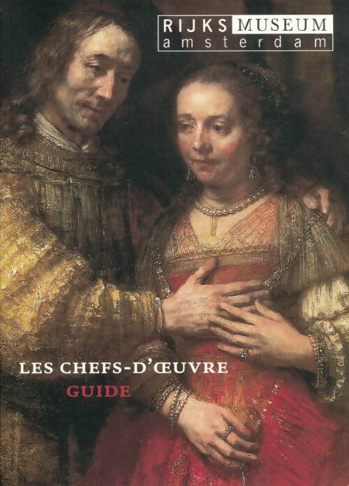 Livrenpoche : Les chefs-d'oeuvre. Guide. Rijks museum Amsterdam - Collectif - Livre