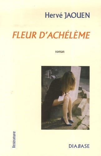 Livrenpoche : Fleur d'achélème - Hervé Jaouen - Livre