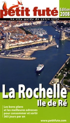 Livrenpoche : La rochelle ile de re 2008 petit fute - Al Dominique Auzias - Livre