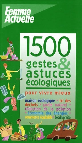 Livrenpoche : 1500 GESTES & ASTUCES écologiques - Collectif - Livre