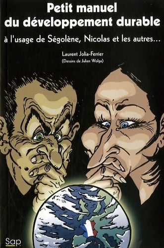 Livrenpoche : Petit manuel du développement durable a l'usage de segolene Nicolas et les autres - Laurent Joliat-Ferrier - Livre