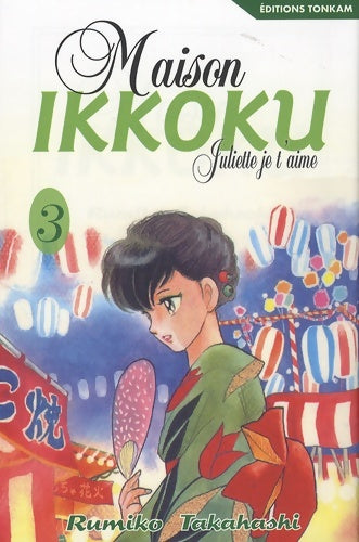 Livrenpoche : Maison ikkoku -tome 03- : Juliette je t'aime - Rumiko Takahashi - Livre