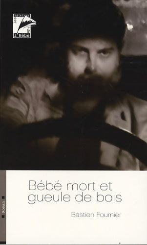 Livrenpoche : Bébé mort et gueule de bois - Bastien Fournier - Livre