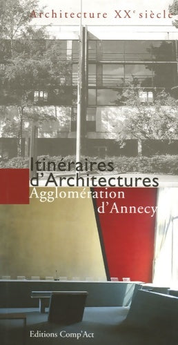 Livrenpoche : Itinéraires d'architectures : Agglomération d'annecy XXe siècle - Sylvie Mazard - Livre