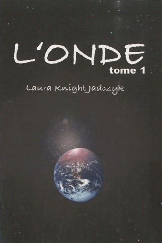 Livrenpoche : L'onde tome i - Laura Knight-jadczyk - Livre