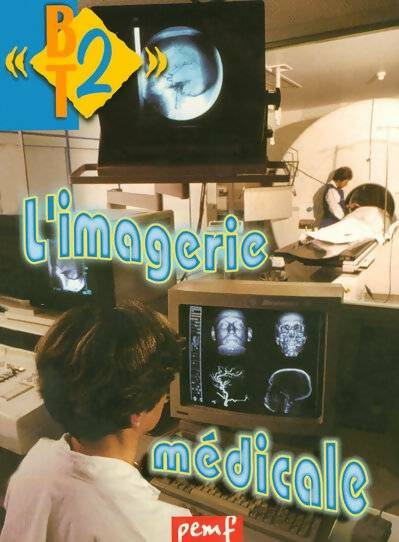 Livrenpoche : BT2 n°58 : L'imagerie médicale - Collectif - Livre