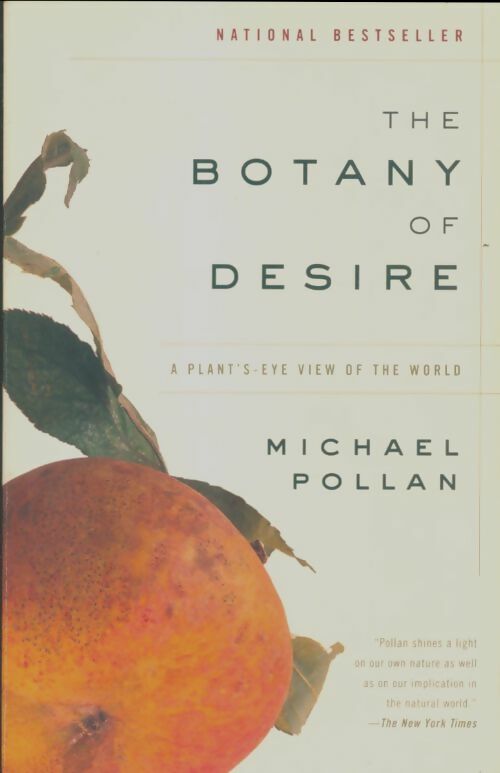 Livrenpoche : The botany of desire. A plant's-eye view of the world - Michael Pollan - Livre