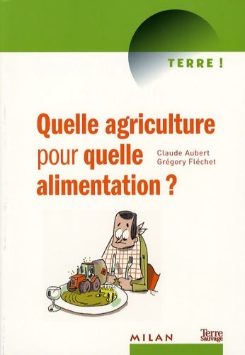 Livrenpoche : Quelle agriculture pour quelle alimentation ? - Claude Aubert - Livre