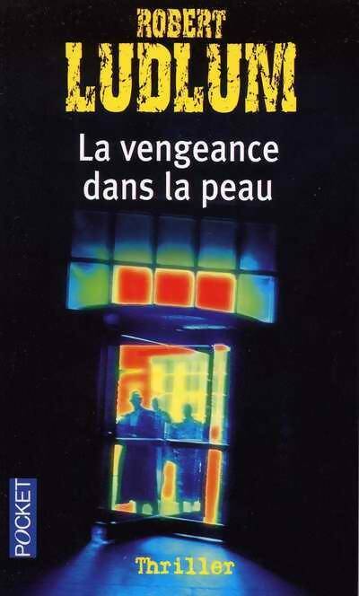 Livrenpoche : La vengeance dans la peau - Robert Ludlum - Livre