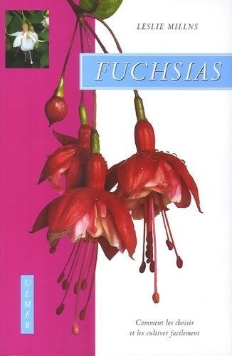 Livrenpoche : Fuchsias. Comment les choisir et les cultiver facilement - Leslie Millns - Livre
