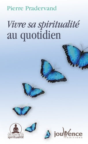 Livrenpoche : N°98 vivre sa spiritualité au quotidien - Pierre Pradervand - Livre