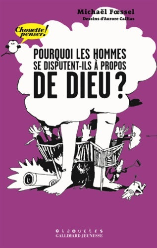 Livrenpoche : Pourquoi les hommes se disputent-ils à propos de dieu? - chouette penser! - À partir de 12 ans - Michaël F?ssel - Livre