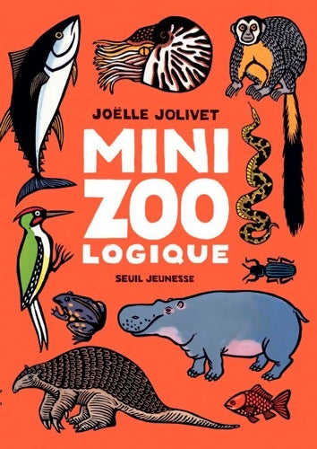 Livrenpoche : Mini zoologique - Joëlle Jolivet - Livre