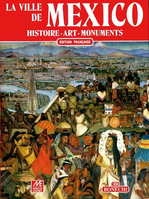 Livrenpoche : La ville de Mexico. Histoire, Art, Monuments - Collectif - Livre