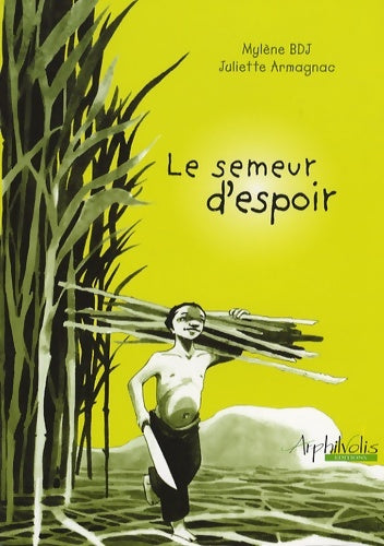 Livrenpoche : Le semeur d'espoir - Mylène Bdj - Livre