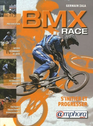 Livrenpoche : Bmx race (french edition) : S'initier et progresser - Germain Zala - Livre