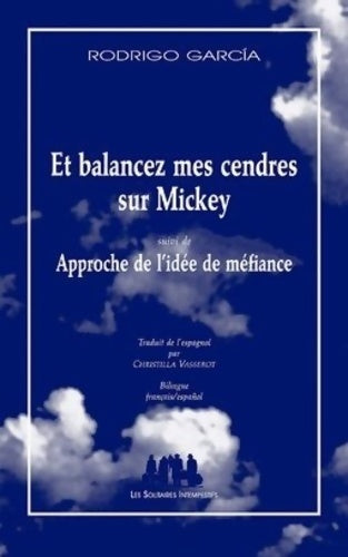 Livrenpoche : Et balancez mes cendres sur mickey suivi de approche de l'idÉe de mÉfiance - GarcÍa Rodrigo - Livre