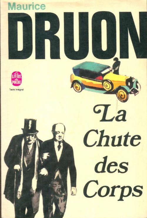 Livrenpoche : La fin des hommes Tome Ii : La chute des corps - Maurice Druon - Livre