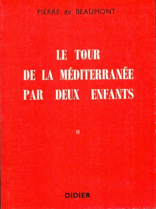 Livrenpoche : Le tour de la Méditerranée par deux enfants Tome II : La vie au désert - Pierre De Beaumont - Livre
