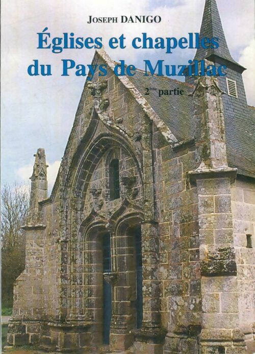 Livrenpoche : Églises et chapelles du Pays de Muzillac Tome II - Joseph Danigo - Livre