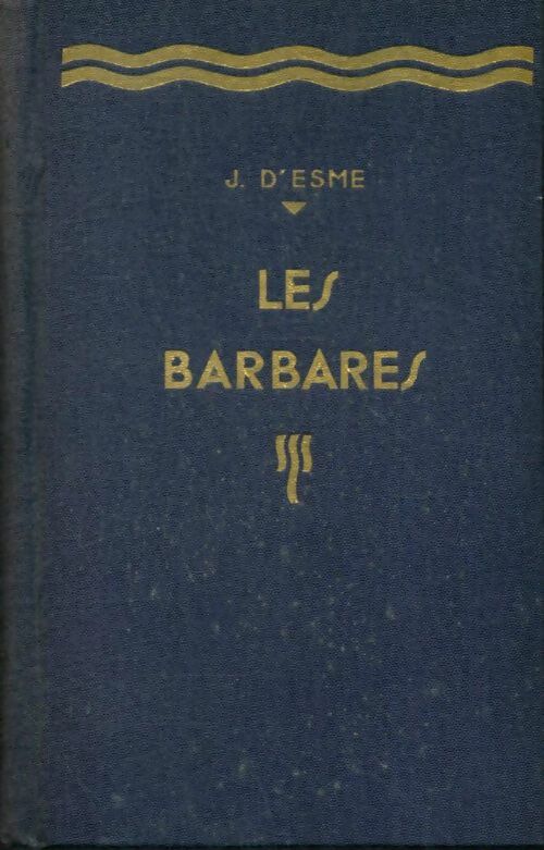 Livrenpoche : Les barbares - Jean D'Esme - Livre