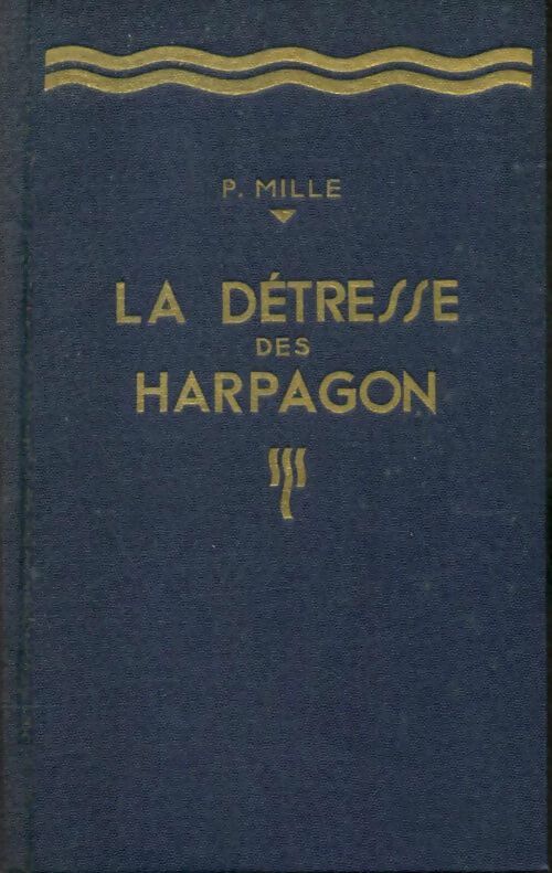 Livrenpoche : La détresse des Harpagon. - Pierre Mille - Livre