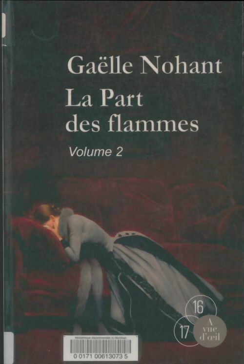 Livrenpoche : La part des flammes Tome II - Gaëlle Nohant - Livre