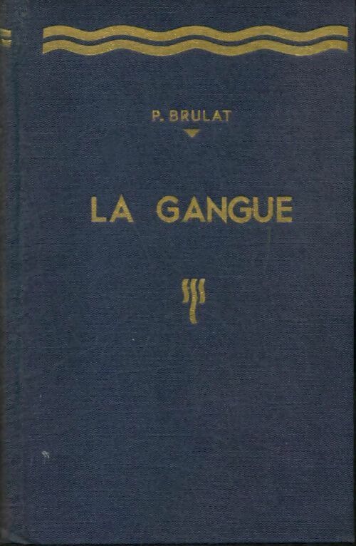 Livrenpoche : La gangue - Paul Brulat - Livre