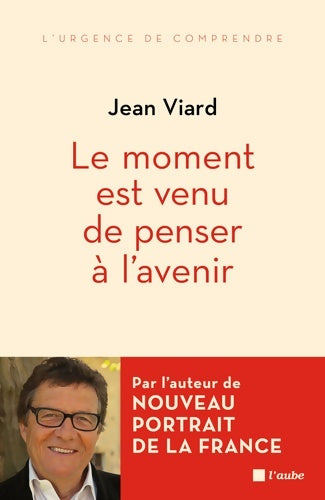 Livrenpoche : Le moment est venu de penser à l'avenir - Jean Viard - Livre