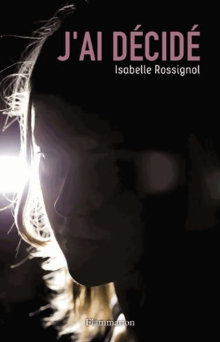 Livrenpoche : J'ai decidé - Isabelle Rossignol - Livre