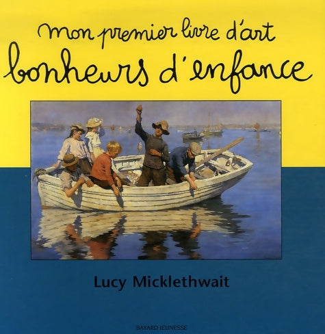 Livrenpoche : Mon premier livre d'art Bonheurs d'enfance - Lucy Micklethwait - Livre