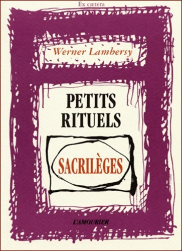 Livrenpoche : Petits rituels sacrilèges - Werner Lambersy - Livre