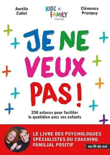 Livrenpoche : Je ne veux pas ! : 250 astuces pour faciliter le quotidien avec vos enfants - Clémence Prompsy - Livre