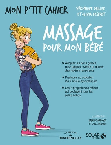 Livrenpoche : Mon p'tit cahier - Massages pour mon bébé-La Maison des Maternelles - Véronique Deiller - Livre
