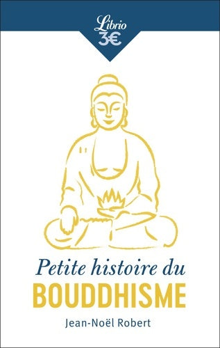 Livrenpoche : Petite histoire du bouddhisme - Jean-Noël Robert - Livre