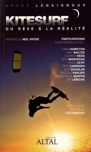 Livrenpoche : Kitesurf : Du rêve à la réalité - Bruno Legaignoux - Livre