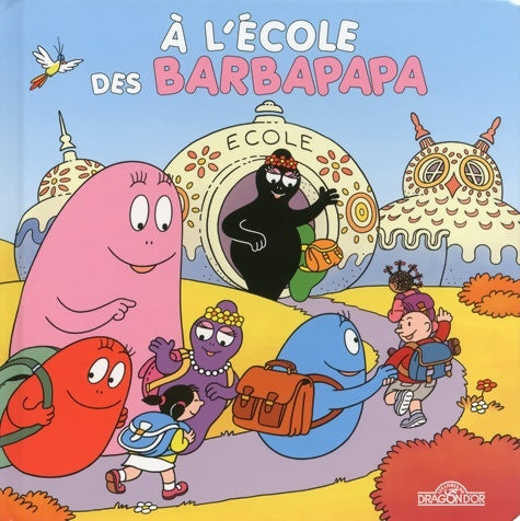 Livrenpoche : A l'école des Barbapapa - Livre animé avec flaps - Dès 3 ans - Alice Taylor - Livre