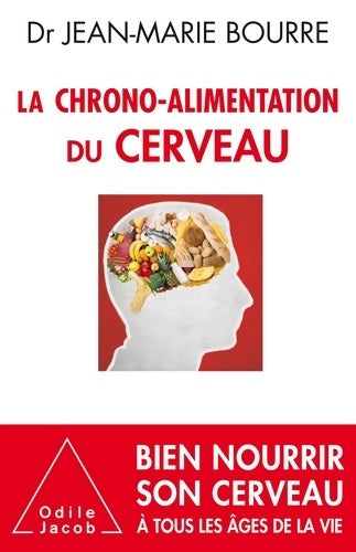 Livrenpoche : La Chrono-alimentation du cerveau - Docteur Jean-Marie Bourre - Livre
