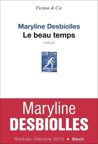 Livrenpoche : Le Beau Temps - Maryline Desbiolles - Livre