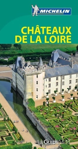 Livrenpoche : GUIDE VERT châteaux DE LA Loire - Michelin - Livre