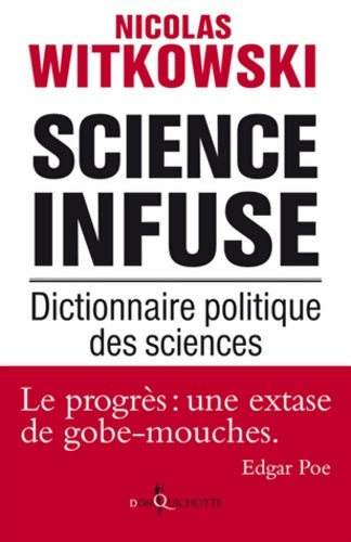 Livrenpoche : Science infuse : Dictionnaire politique des sciences - Nicolas Witkowski - Livre