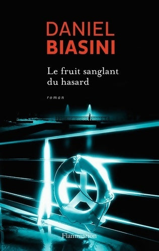 Livrenpoche : Le Fruit sanglant du hasard - Daniel Biasini - Livre
