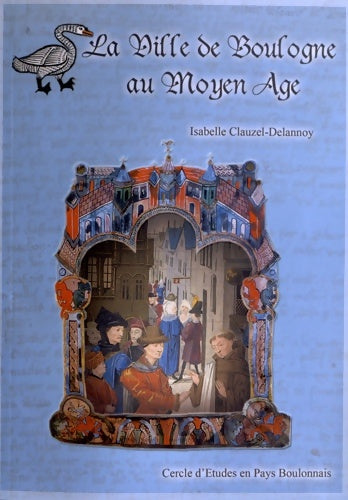Livrenpoche : La ville de Boulogne au Moyen Age - Isabelle Clauzel-Delannoy - Livre