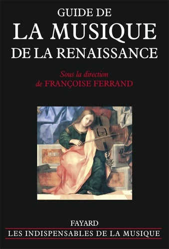 Livrenpoche : Guide de la musique de la Renaissance - Françoise Ferrand - Livre