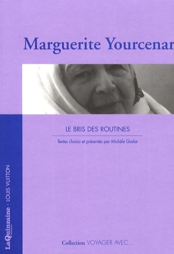 Livrenpoche : Le bris des routines - Marguerite Yourcenar - Livre