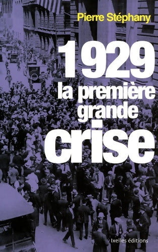 Livrenpoche : 1929 la première grande crise - Pierre Stéphany - Livre