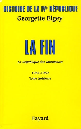 Livrenpoche : Histoire de la IVe République Volume V. La République des Tourmentes. Tome III : La République des tourmentes - Georgette Elgey - Livre