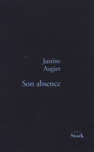 Livrenpoche : SON ABSENCE - Justine Augier - Livre