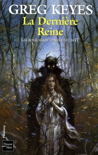 Livrenpoche : Les royaumes d'épines et d'os IV : La dernière reine - Greg Keyes - Livre