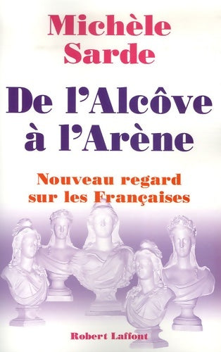 Livrenpoche : De l'alcôve à l'arène - Michèle Sarde - Livre
